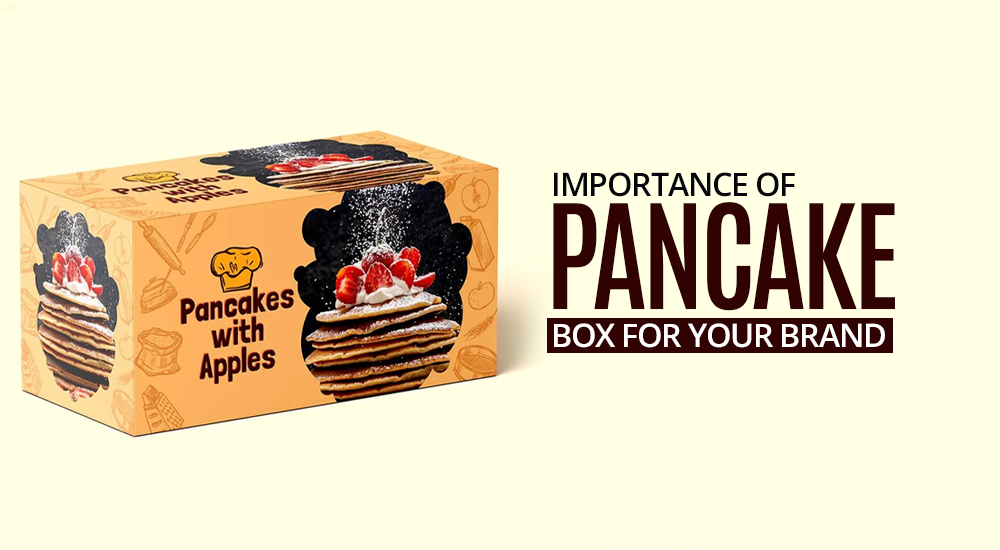 Importance of Pancake Box for Your Brand