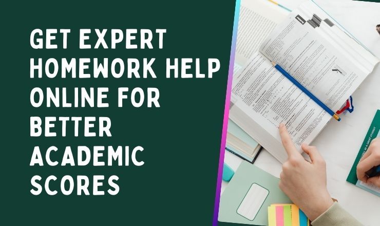 Get Expert Homework Help Online for Better Academic Scores