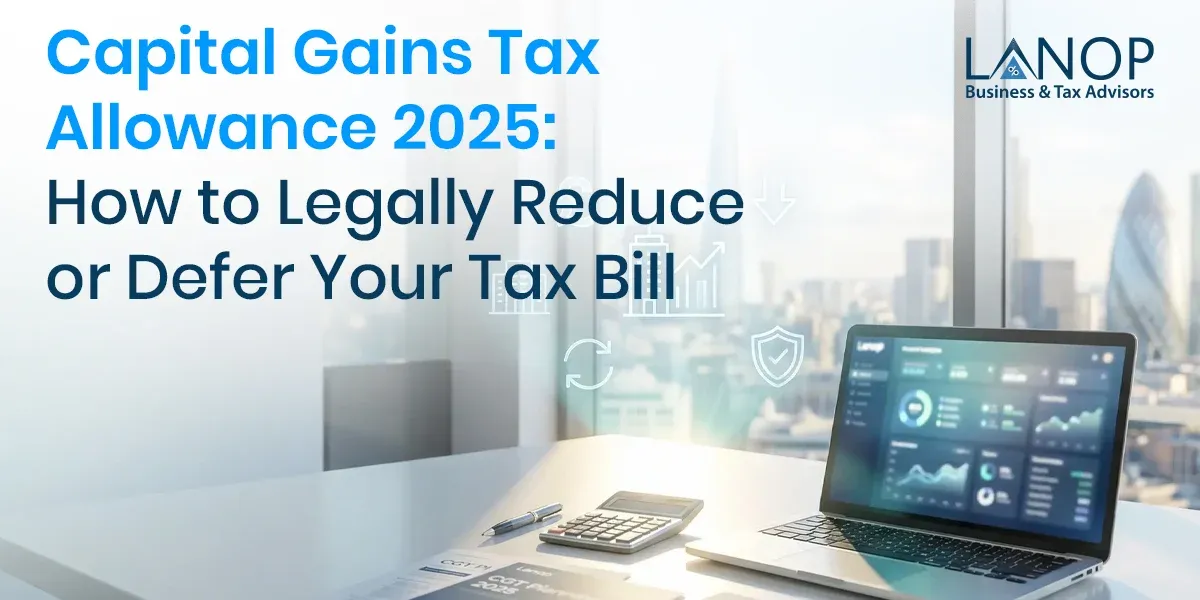 Capital Gains Tax Allowance 2025 Guide to Reduce or Defer CGT Legally